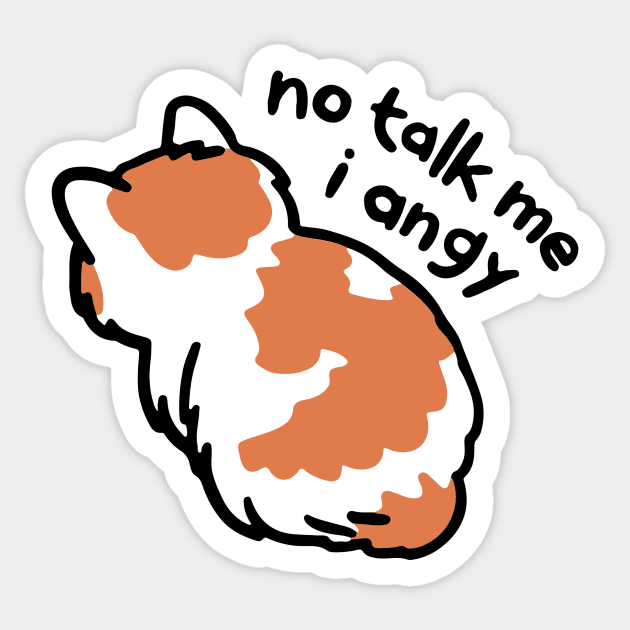 No Talk Me I Angy Cat Meme Sticker by bwoody730